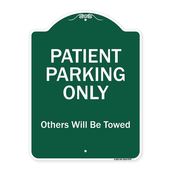 Signmission Patient Parking Others Will Towed Heavy-Gauge Aluminum Architectural Sign, 24" x 18", GW-1824-9797 A-DES-GW-1824-9797